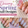Dreamy Spring Nail Designs You’ll Want to Try Right Now