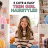 5 Cute & Easy Teen Girl Hairstyles